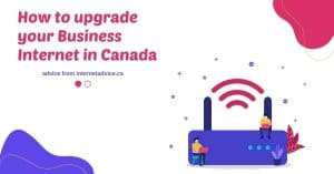 how to upgrade business internet in canada