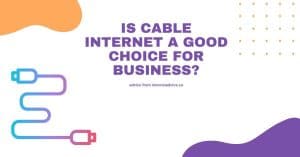 is cable internet right for a business