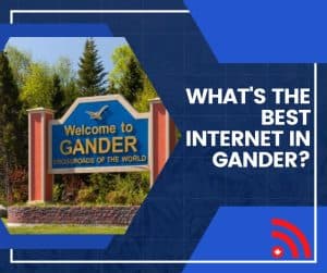 Best Internet In Gander Newfoundland